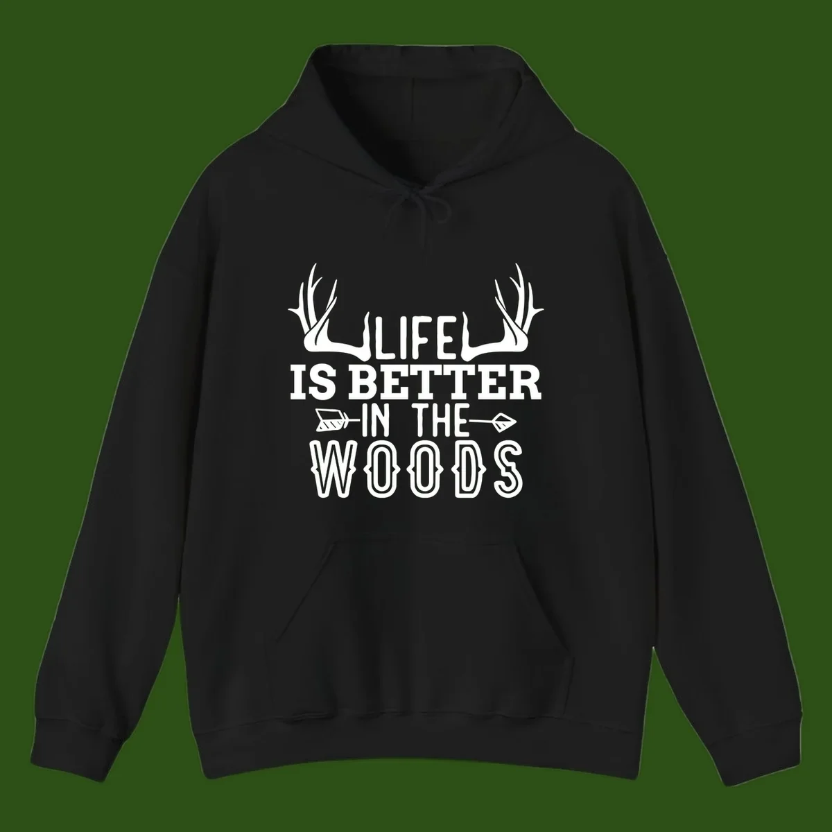 White text reading 'Life Is Better In The Woods' with deer antlers and arrows on gray background