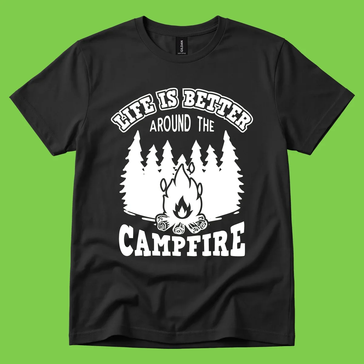 Campfire illustration surrounded by evergreen trees with text reading 'Life Is Better Around The Campfire' for camping enthusiasts