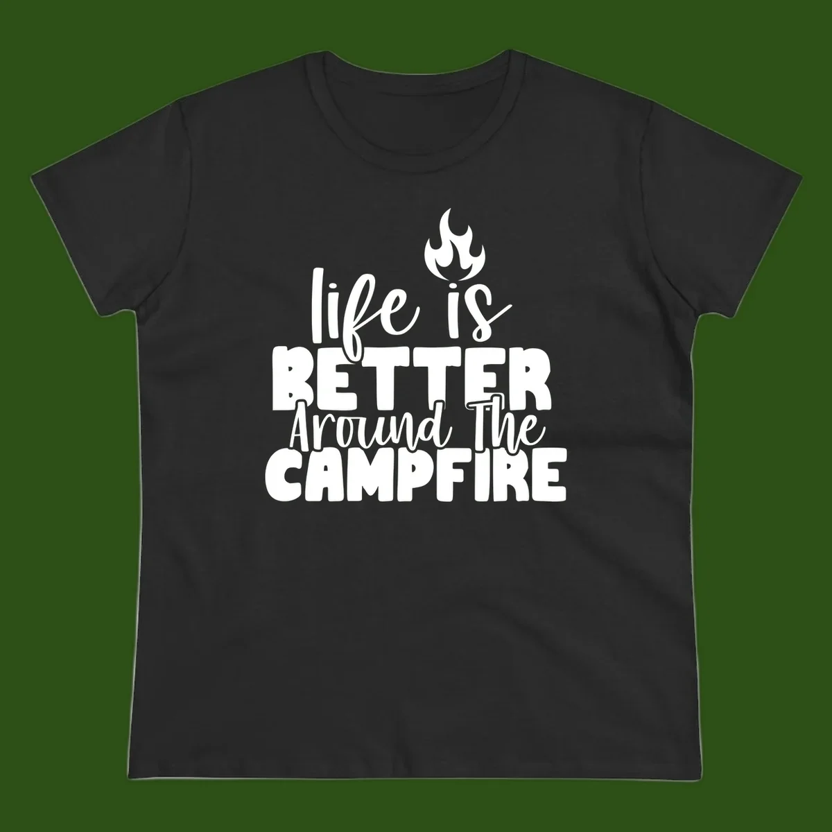 White illustrated campfire with flames above text reading 'life is better around the campfire' in flowing script lettering on gray background