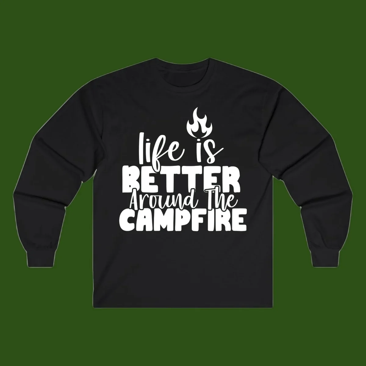 White illustrated campfire with flames above text reading 'life is better around the campfire' in flowing script lettering on gray background