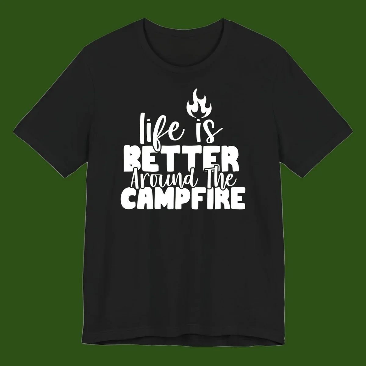 White illustrated campfire with flames above text reading 'life is better around the campfire' in flowing script lettering on gray background