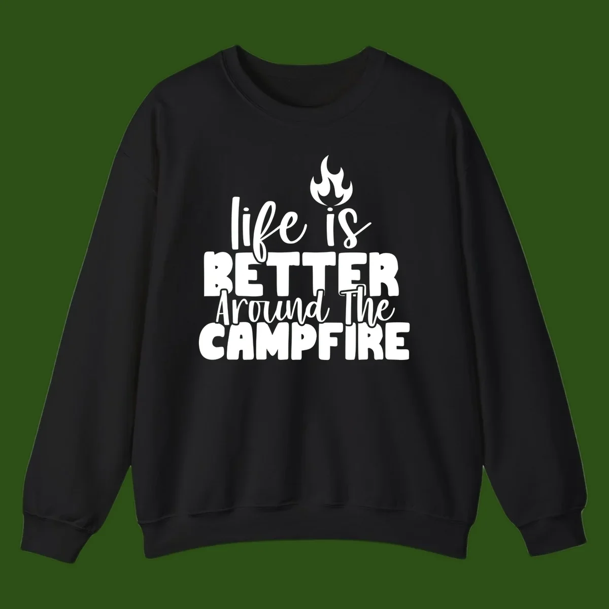 White illustrated campfire with flames above text reading 'life is better around the campfire' in flowing script lettering on gray background