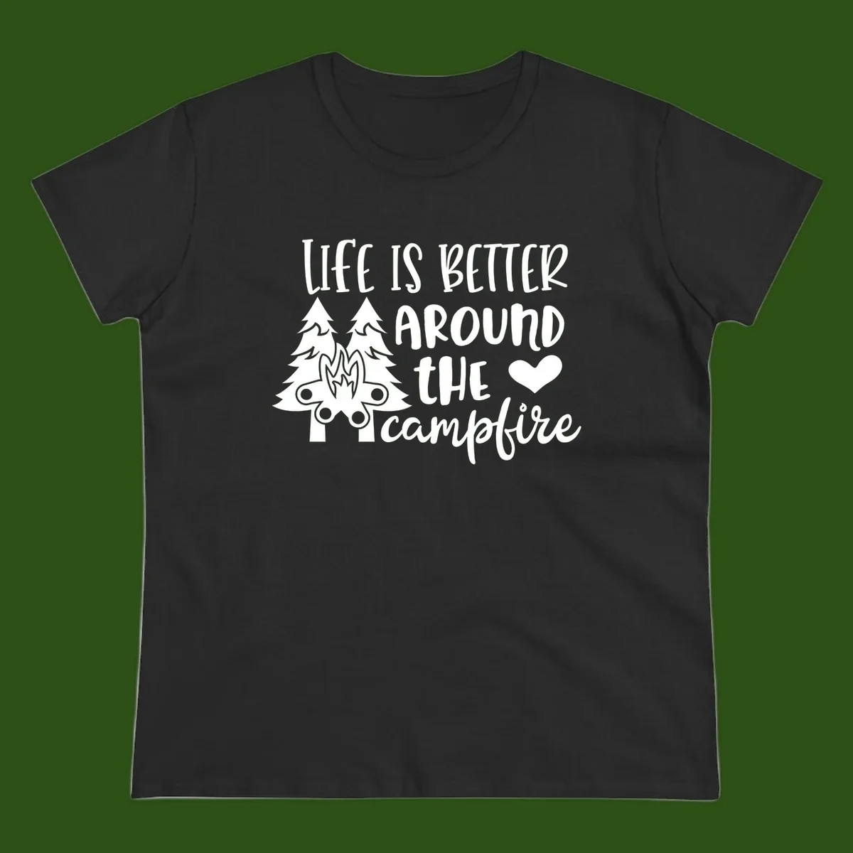 Hand-lettered design with pine trees, campfire, and heart reading 'Life Is Better Around The Campfire' on gray background