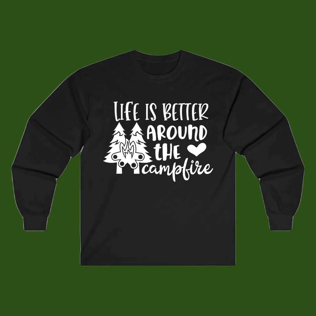 Hand-lettered design with pine trees, campfire, and heart reading 'Life Is Better Around The Campfire' on gray background