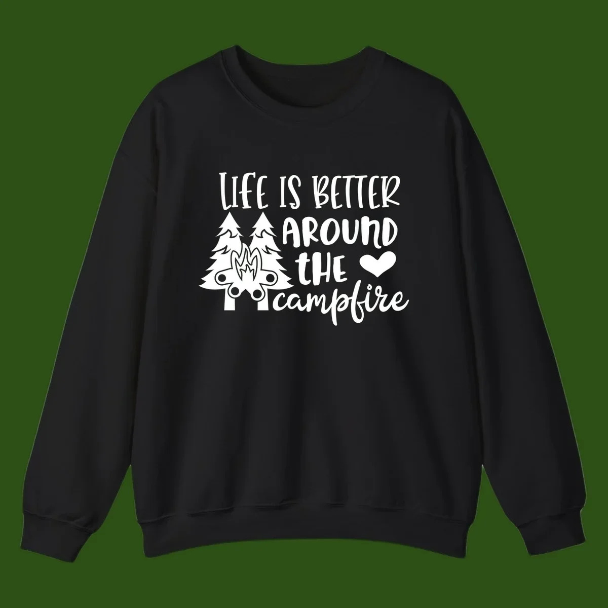 Hand-lettered design with pine trees, campfire, and heart reading 'Life Is Better Around The Campfire' on gray background