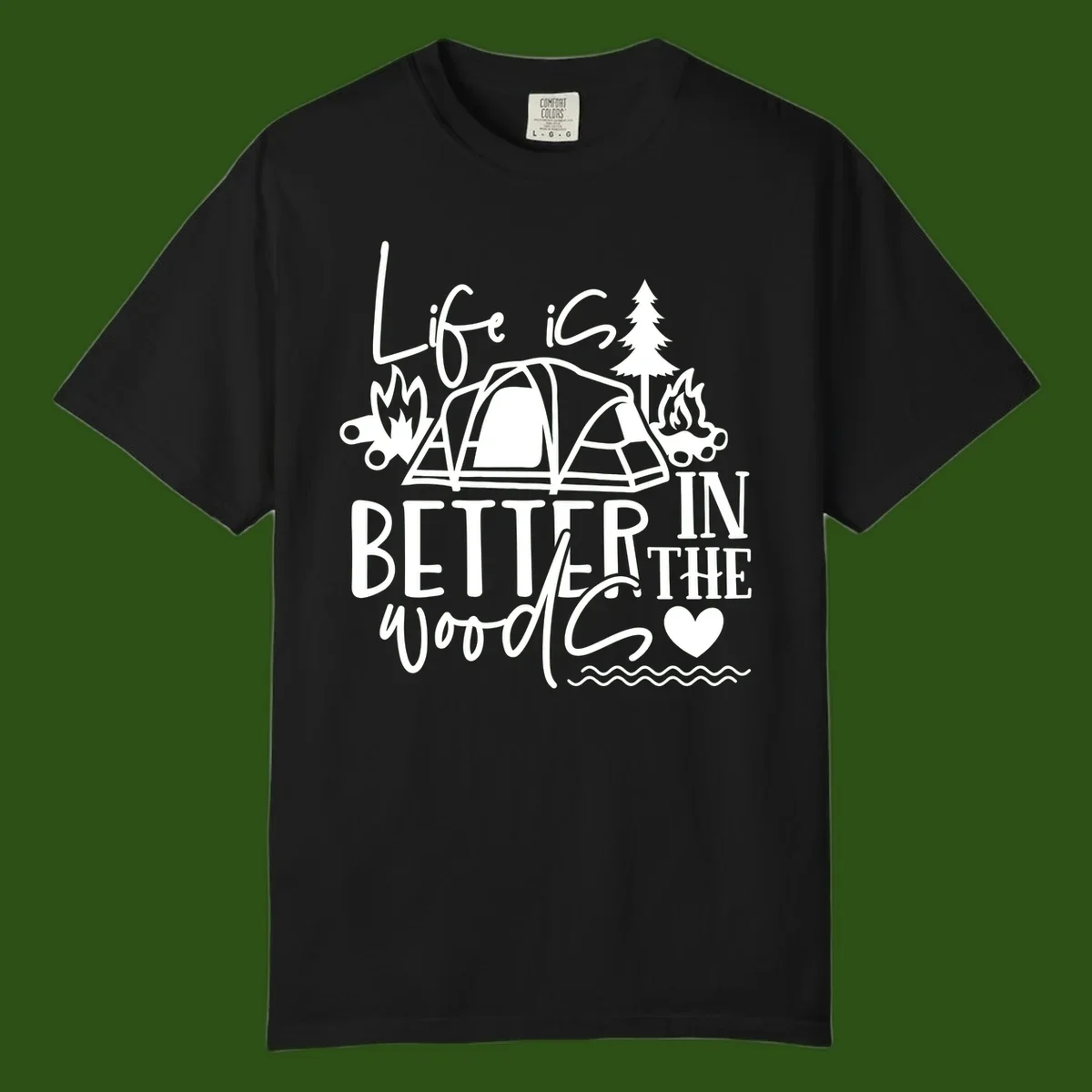 White line art design reading 'Life is better in the woods' with tent, campfires, pine tree, and heart illustrations on gray background