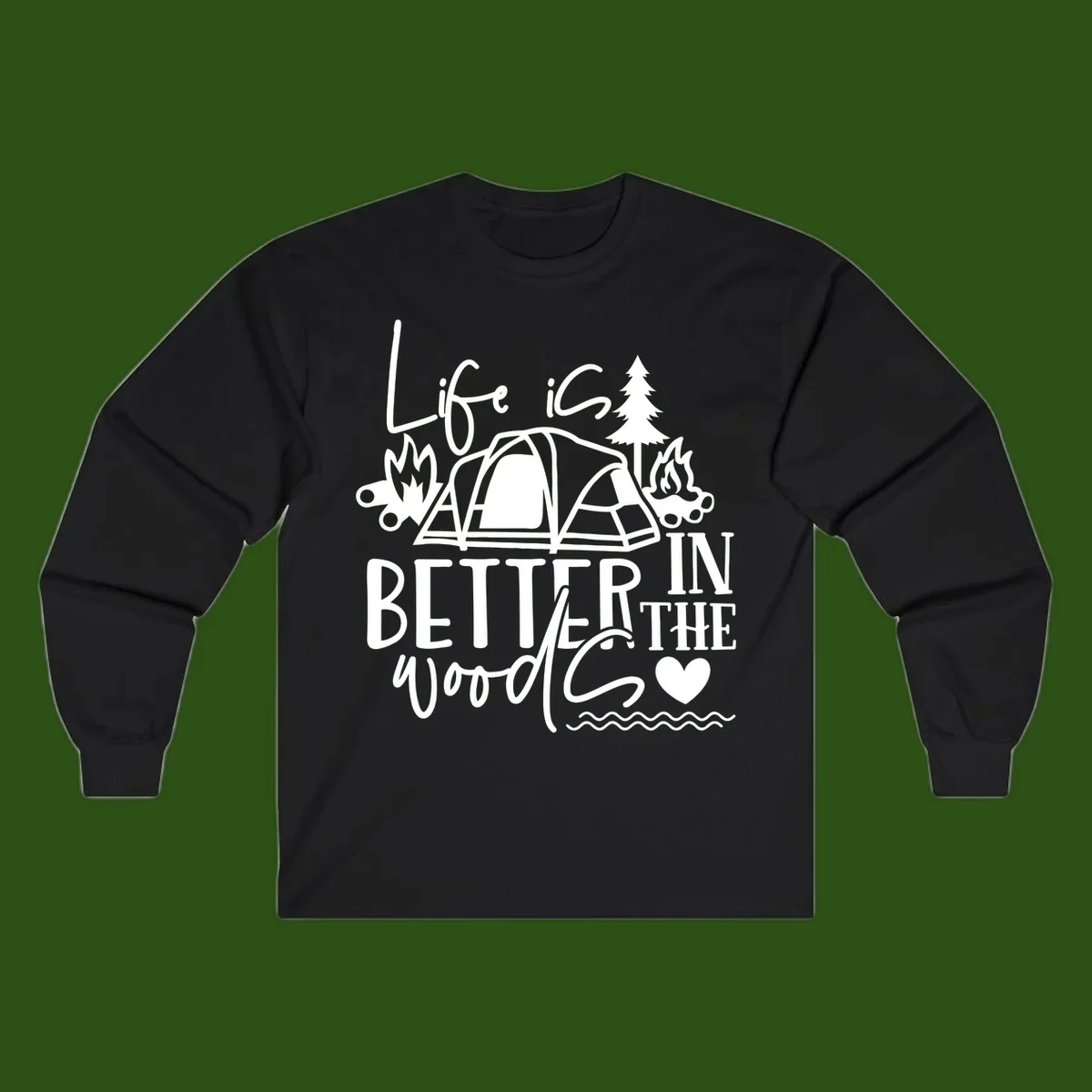 White line art design reading 'Life is better in the woods' with tent, campfires, pine tree, and heart illustrations on gray background