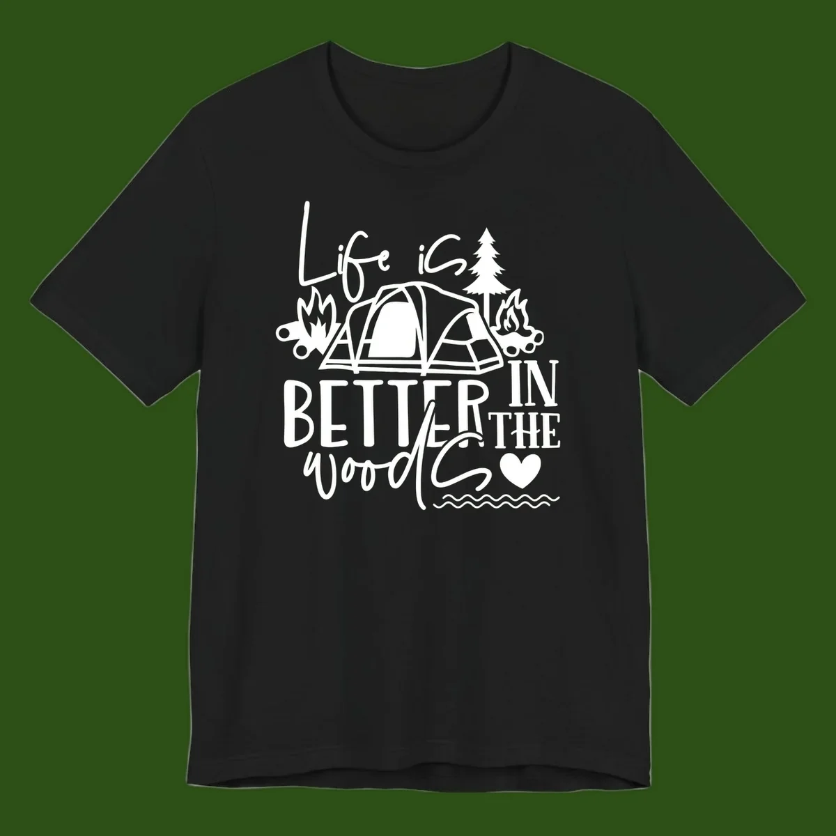 White line art design reading 'Life is better in the woods' with tent, campfires, pine tree, and heart illustrations on gray background