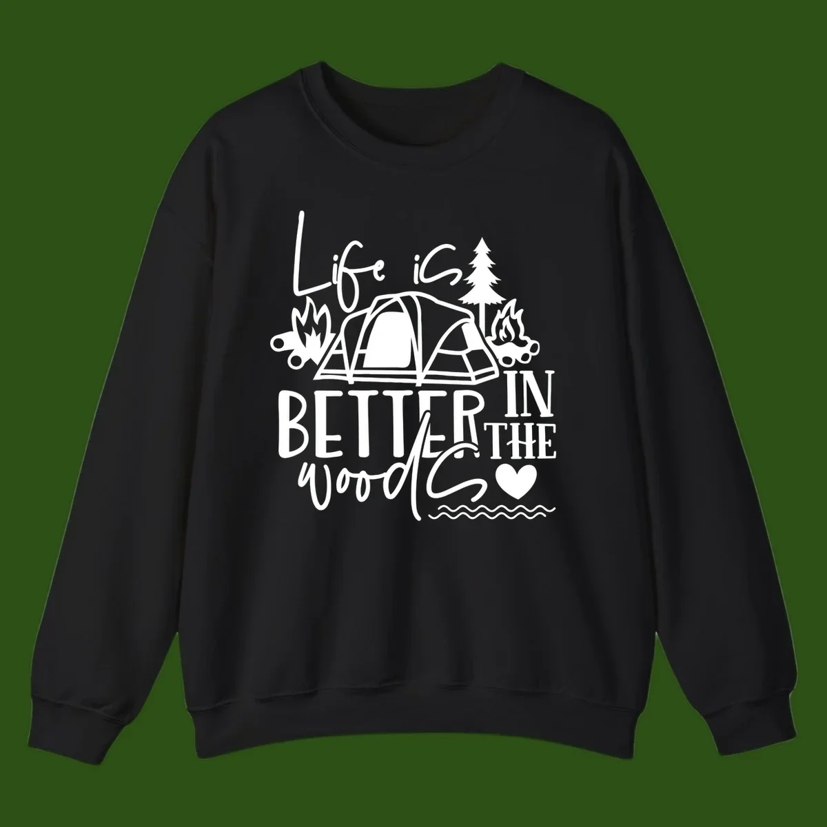 White line art design reading 'Life is better in the woods' with tent, campfires, pine tree, and heart illustrations on gray background
