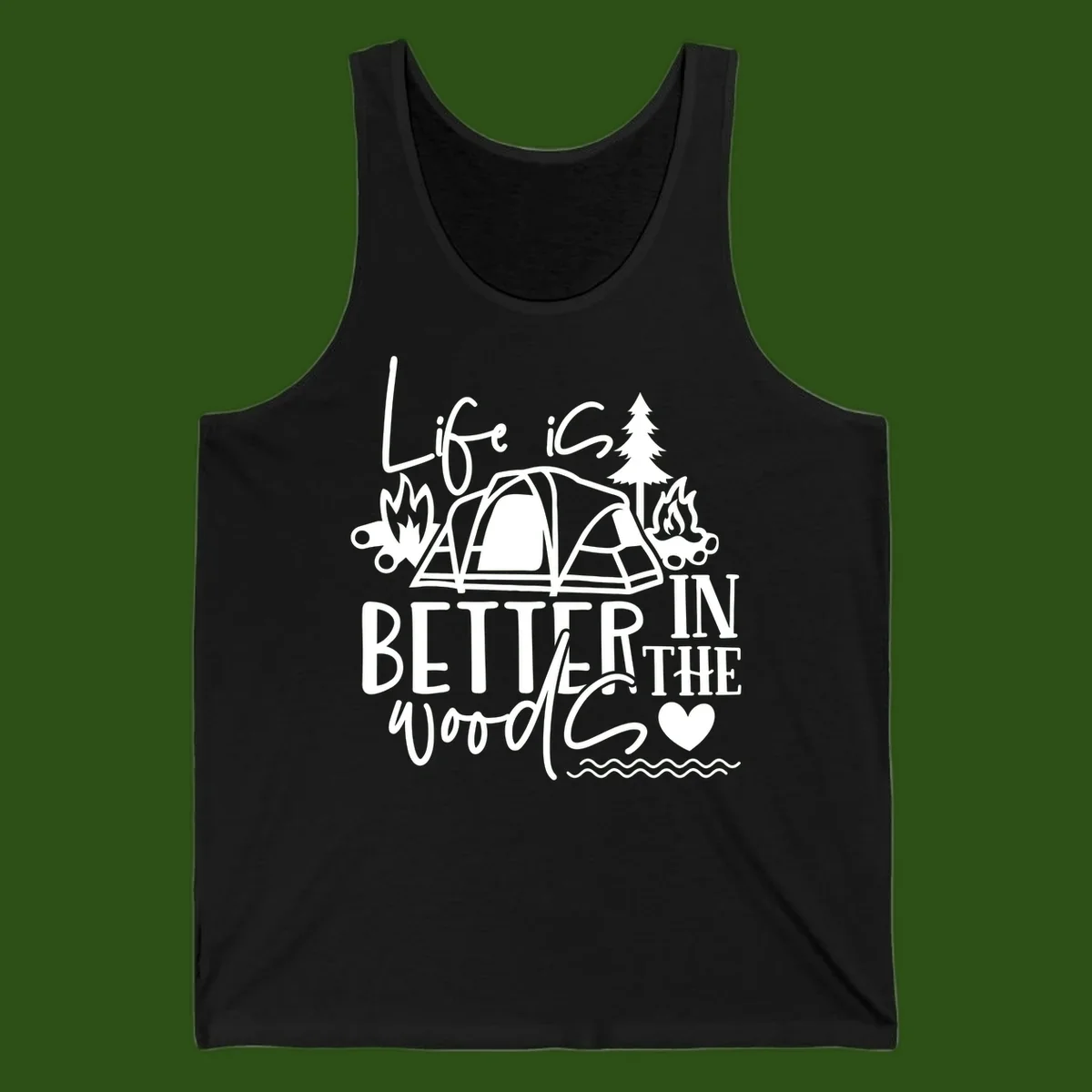 White line art design reading 'Life is better in the woods' with tent, campfires, pine tree, and heart illustrations on gray background