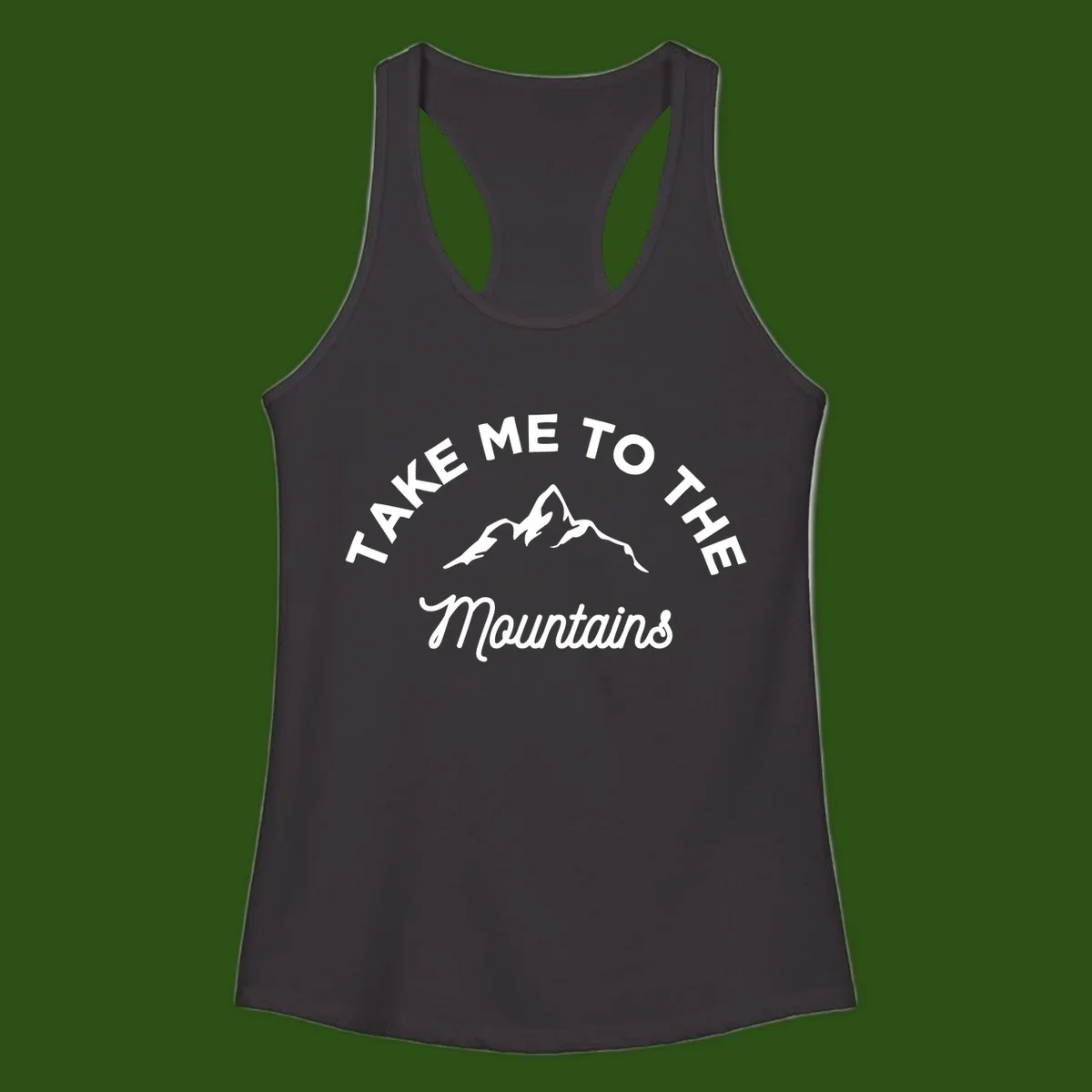 White mountain silhouette with curved text reading 'Take Me To The Mountains' on gray background