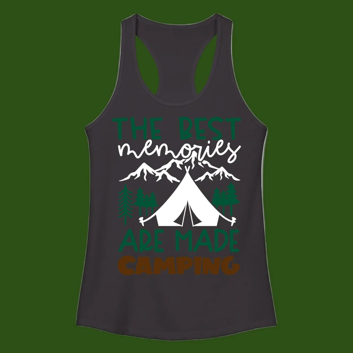 Illustration of tent, mountains, and trees with text reading 'The Best Memories Are Made Camping' in green and white lettering