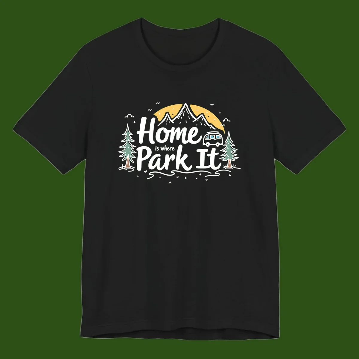 Illustrated design with mountains, camper van, pine trees, moon and clouds with 'Home is where I Park It' text