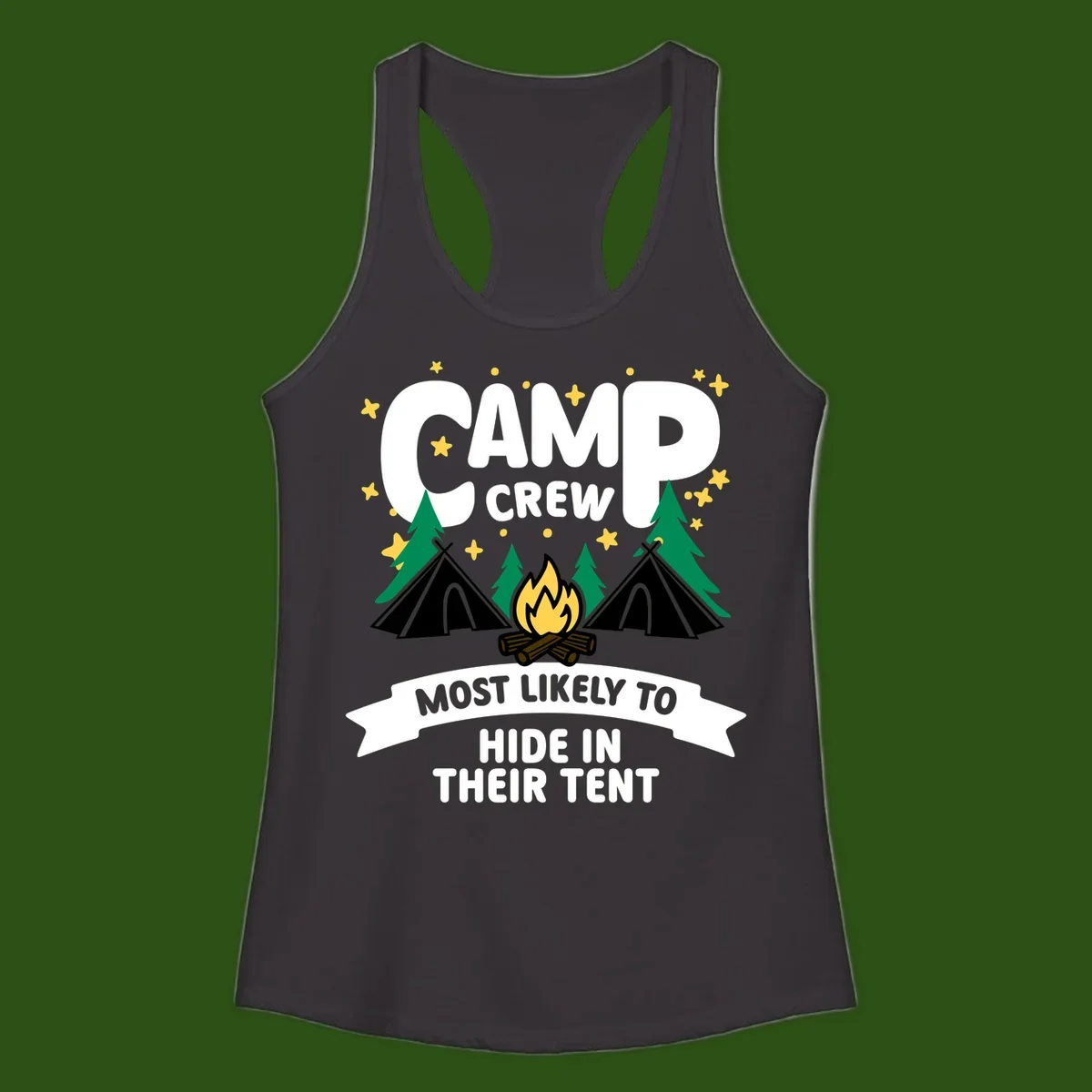 Camp crew camping design with tents, campfire, trees and stars showing a humorous superlative about hiding in tents