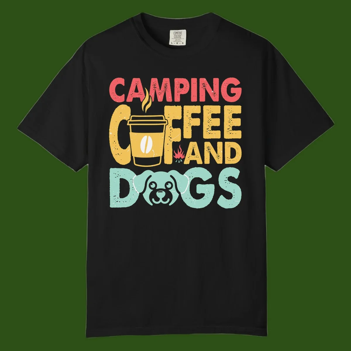 Distressed design with 'CAMPING COFFEE AND DOGS' text, yellow coffee cup with steam, red campfire, and mint green dog face illustration.