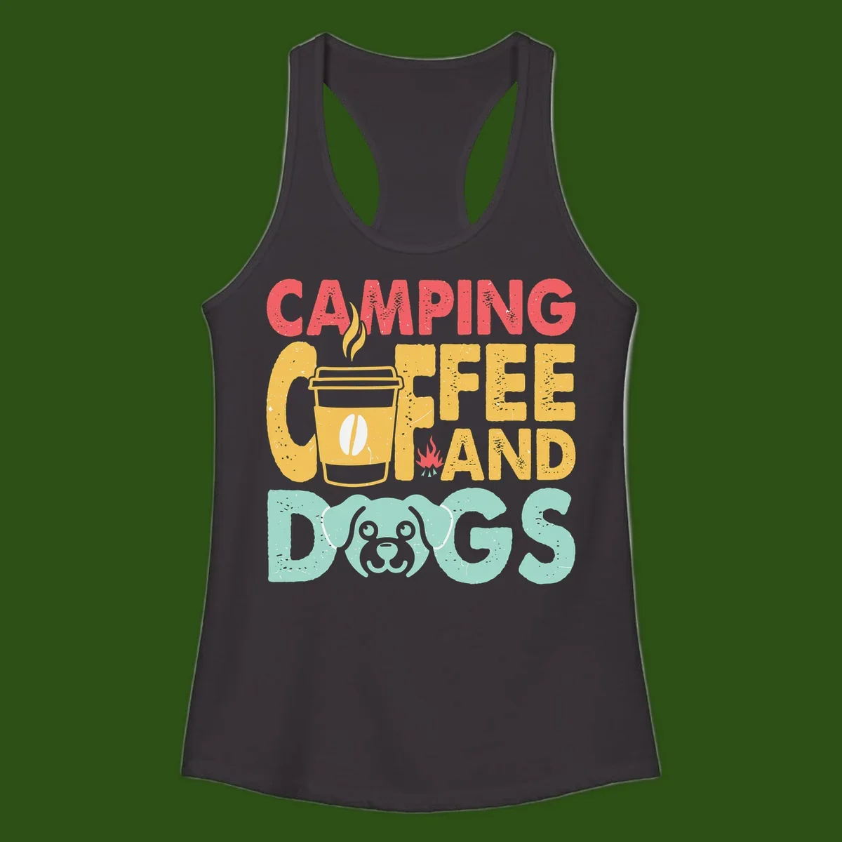 Distressed design with 'CAMPING COFFEE AND DOGS' text, yellow coffee cup with steam, red campfire, and mint green dog face illustration.