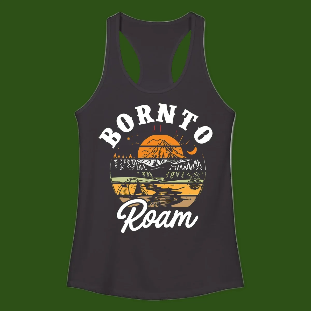 Born to roam camping design featuring layered mountain landscape with roots, forest, and campfire elements in orange, white, and gray.
