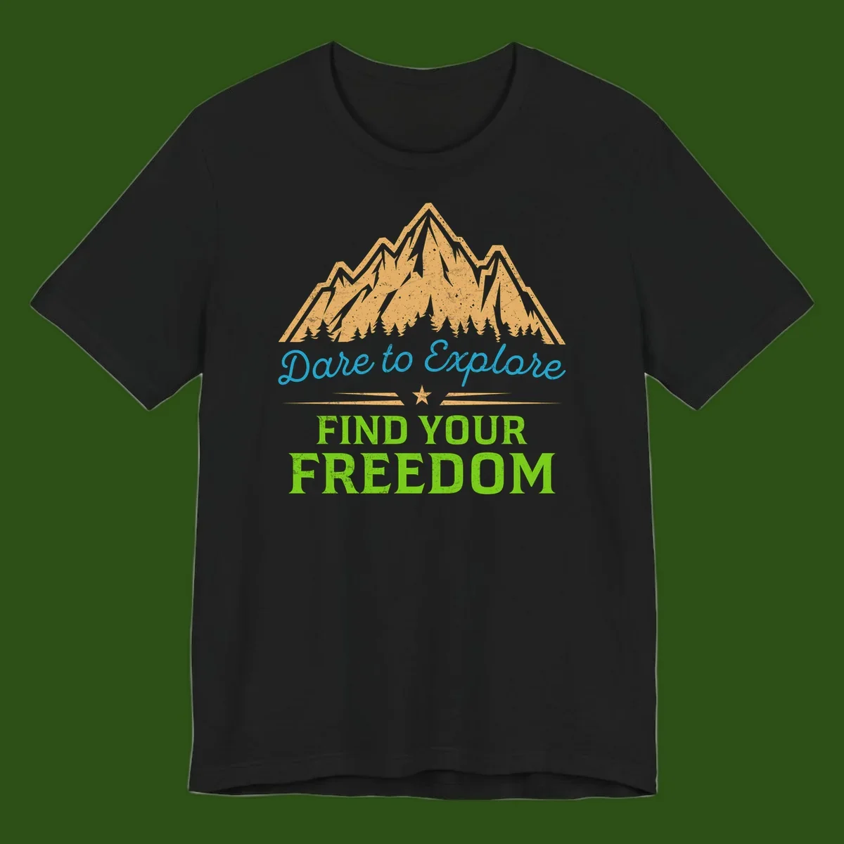 Mountain landscape with pine trees in gold, blue script 'Dare to Explore' and green text 'Find Your Freedom' with decorative star