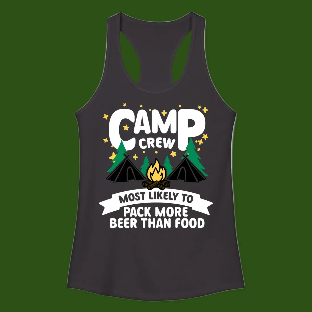 Camp crew design with tents, campfire, and stars, text reads 'most likely to pack more beer than food'