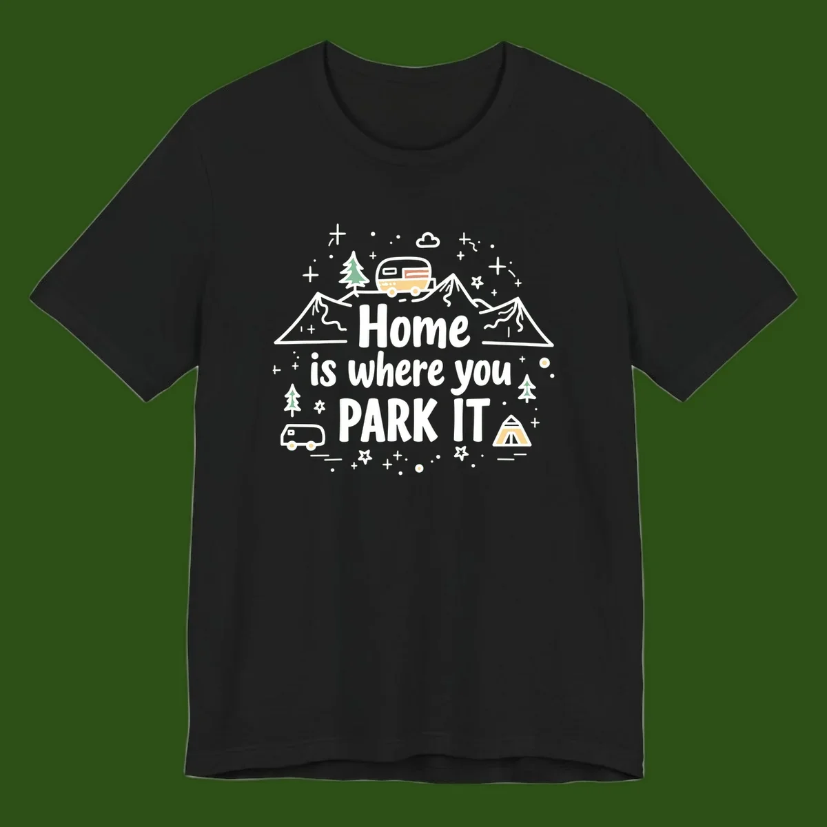 Illustrated design with vintage travel trailer parked on mountain road, evergreen trees, tent, and text reading 'Home is where you park it' on gray background.