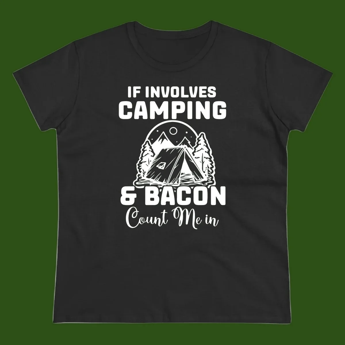 Camping and bacon design with tent, mountains, trees, and humorous text about counting bacon in on camping trips