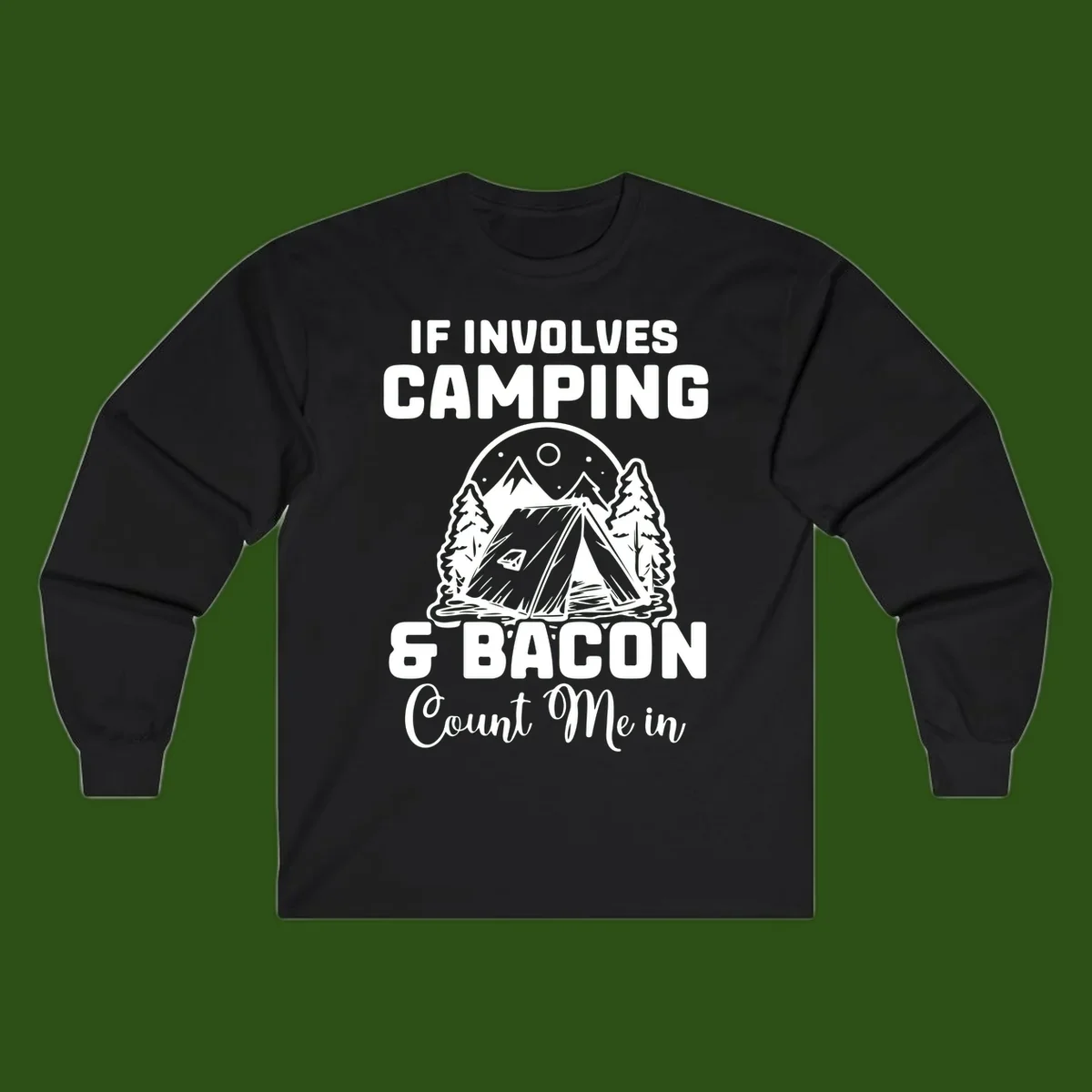 Camping and bacon design with tent, mountains, trees, and humorous text about counting bacon in on camping trips