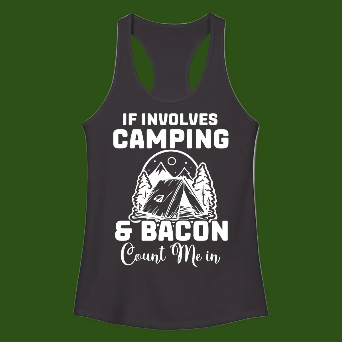 Camping and bacon design with tent, mountains, trees, and humorous text about counting bacon in on camping trips