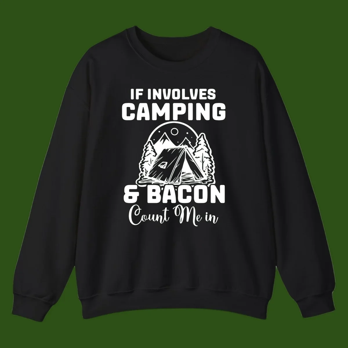 Camping and bacon design with tent, mountains, trees, and humorous text about counting bacon in on camping trips