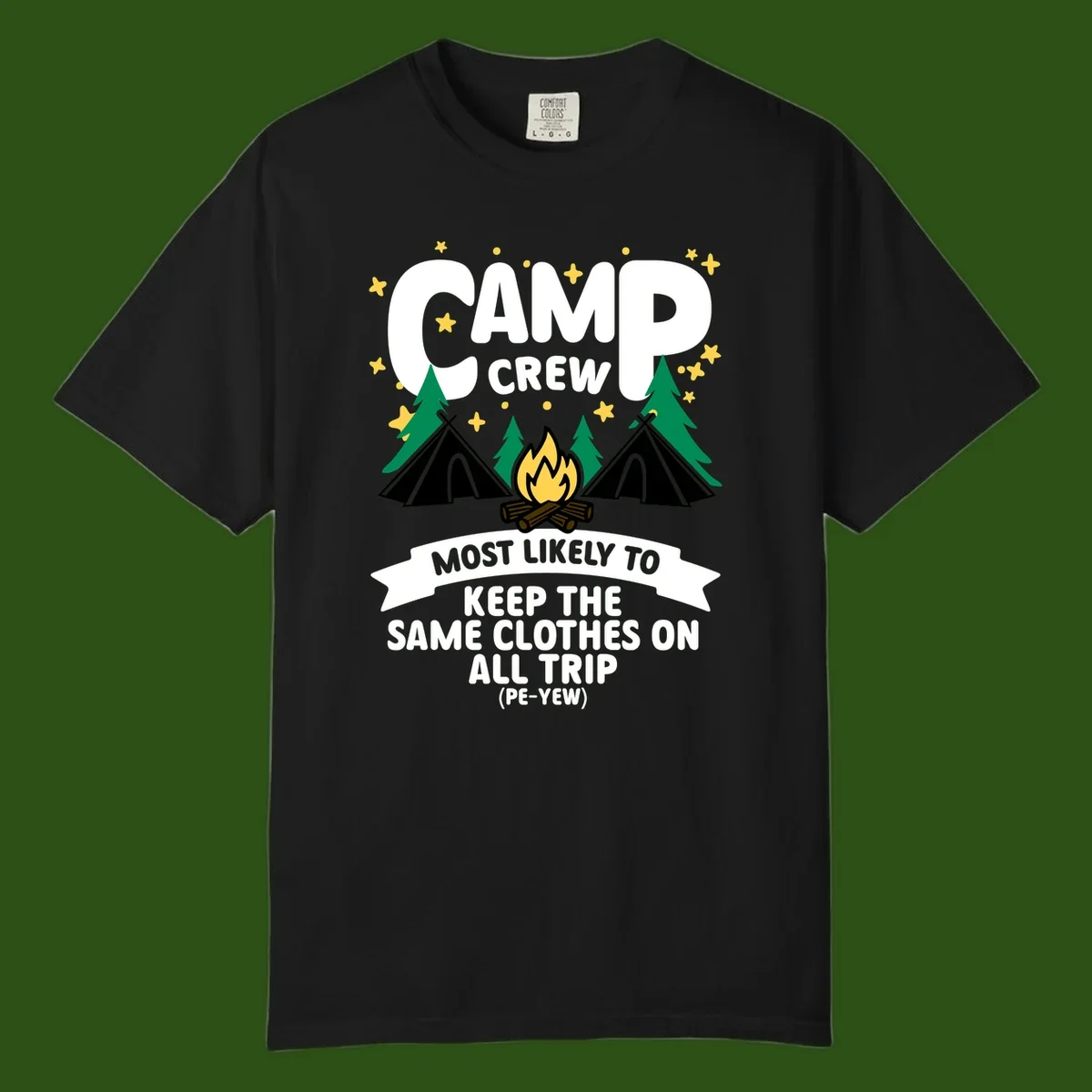 Camp crew camping design with tents, campfire, and text about keeping same clothes on trip, pé-yew joke