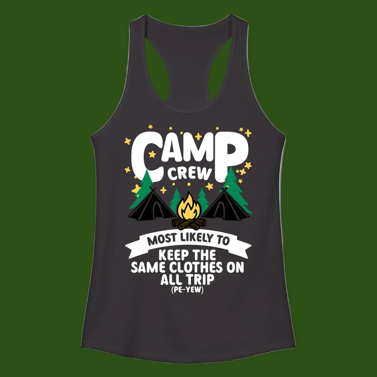 Camp crew camping design with tents, campfire, and text about keeping same clothes on trip, pé-yew joke
