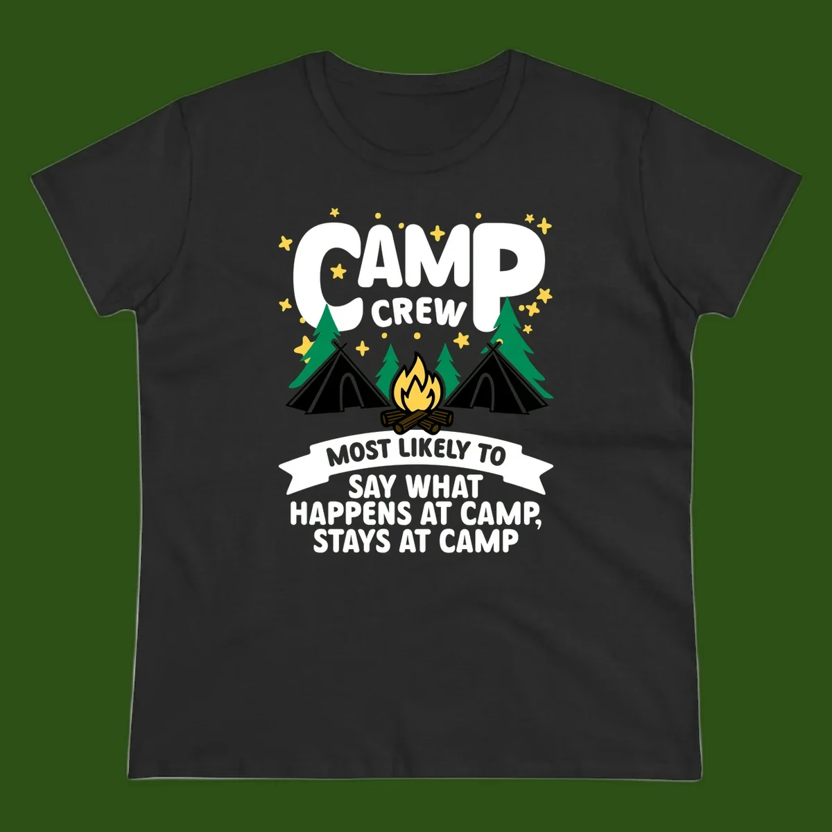 Camp crew camping design with tents, campfire, trees, and stars. Text reads 'Camp Crew: Most likely to say what happens at camp, stays at camp.'