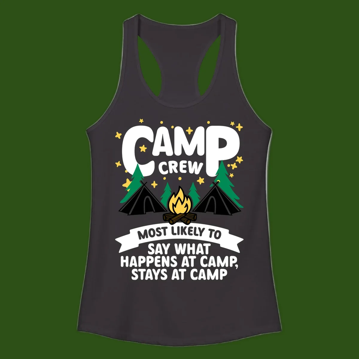 Camp crew camping design with tents, campfire, trees, and stars. Text reads 'Camp Crew: Most likely to say what happens at camp, stays at camp.'