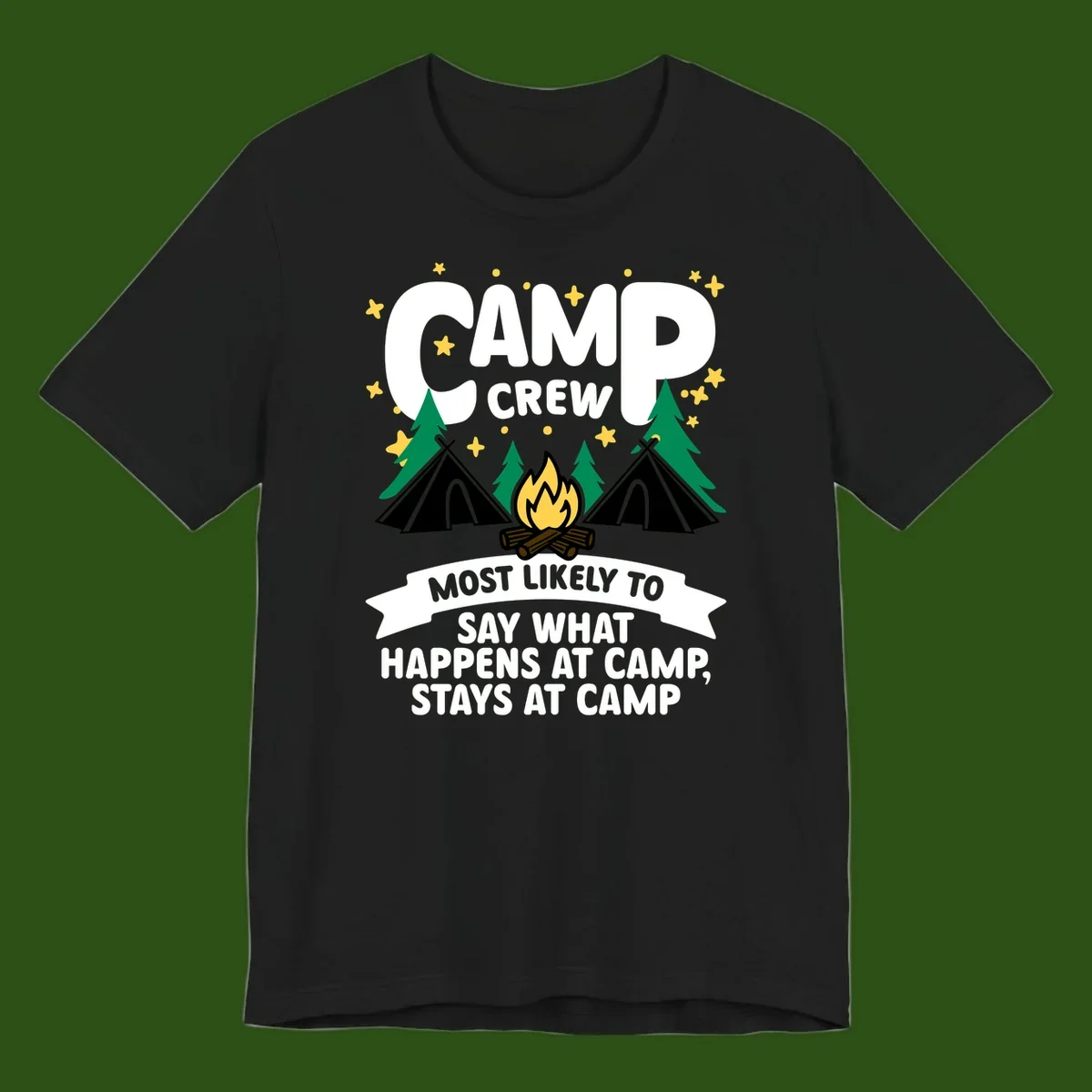Camp crew camping design with tents, campfire, trees, and stars. Text reads 'Camp Crew: Most likely to say what happens at camp, stays at camp.'