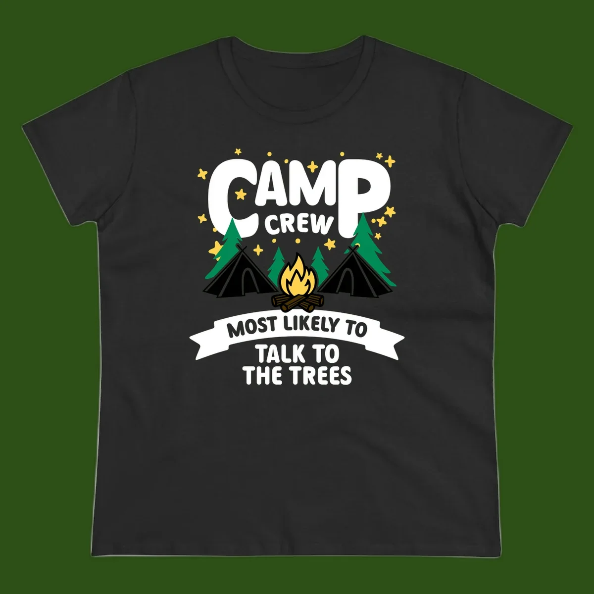 Camp crew most likely to talk to the trees design with campfire, teepees, and pine trees surrounded by stars