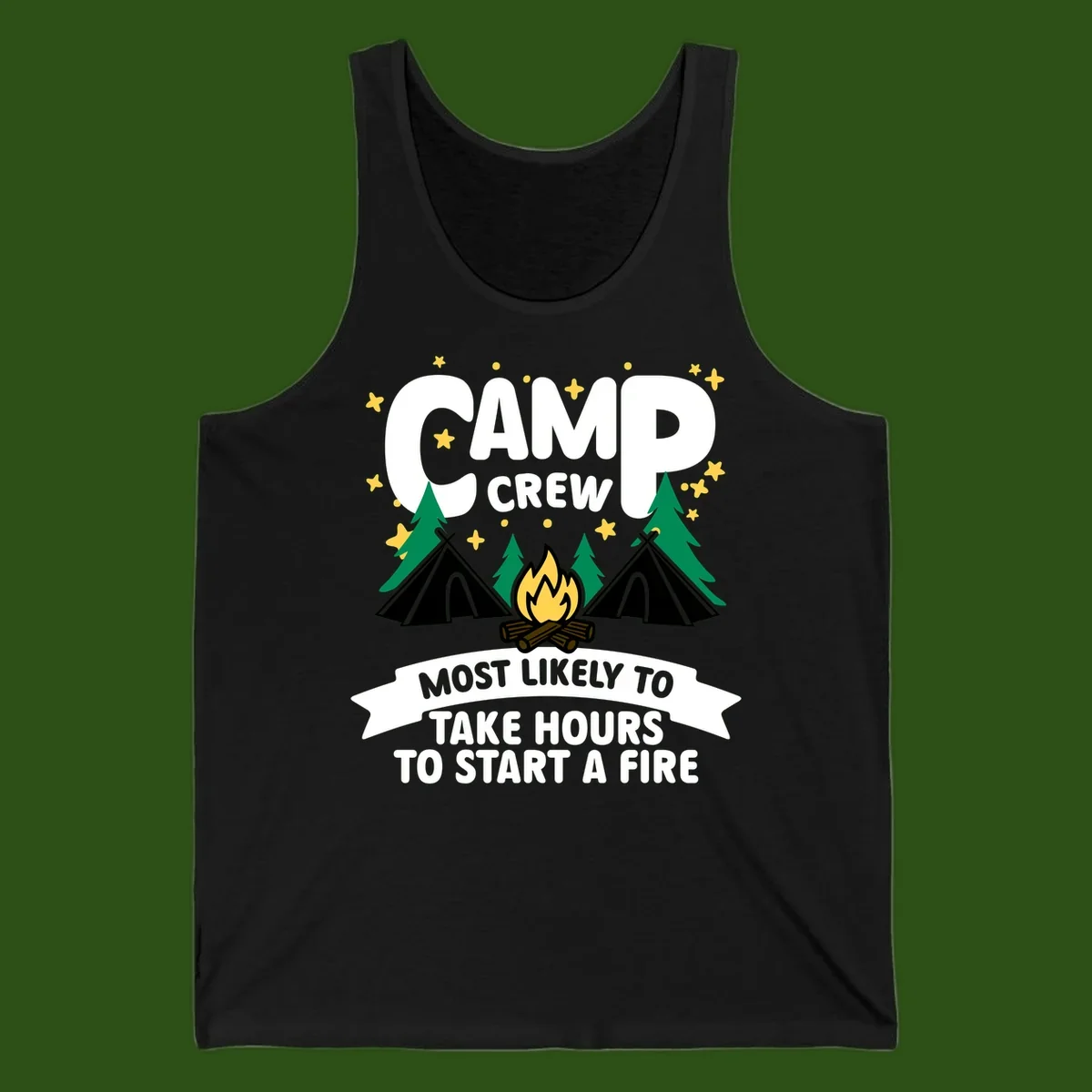 Camp crew campfire design with text 'Most Likely To Take Hours To Start A Fire,' featuring tents, trees, and flames