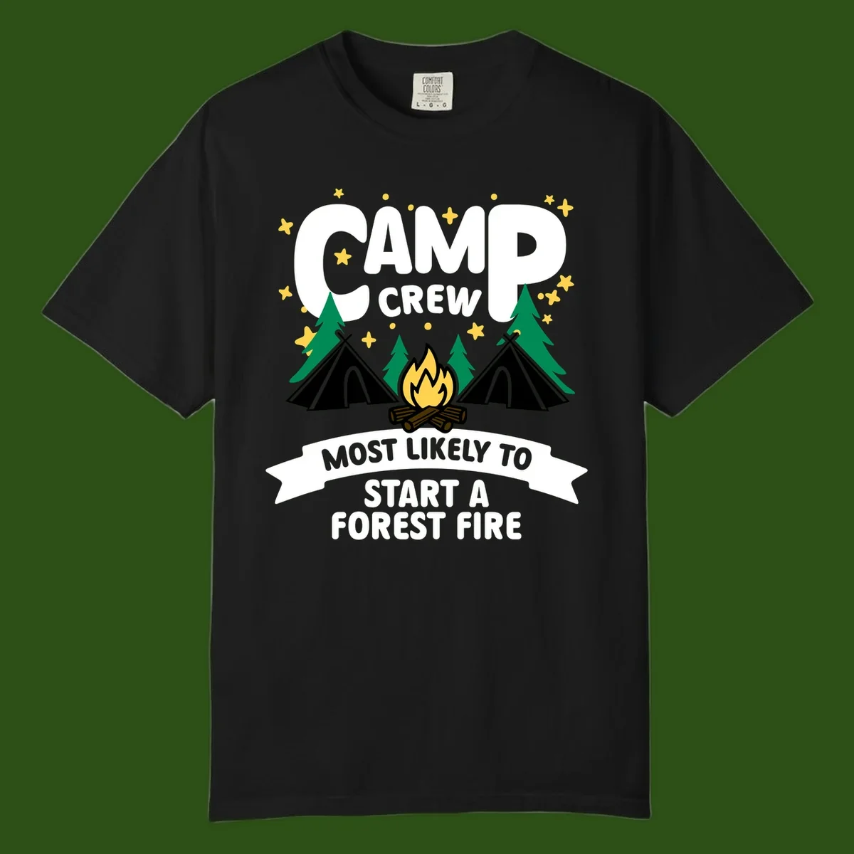 Camp Crew Most Likely to Start a Forest Fire design with campfire, tents, trees, and stars on gray background