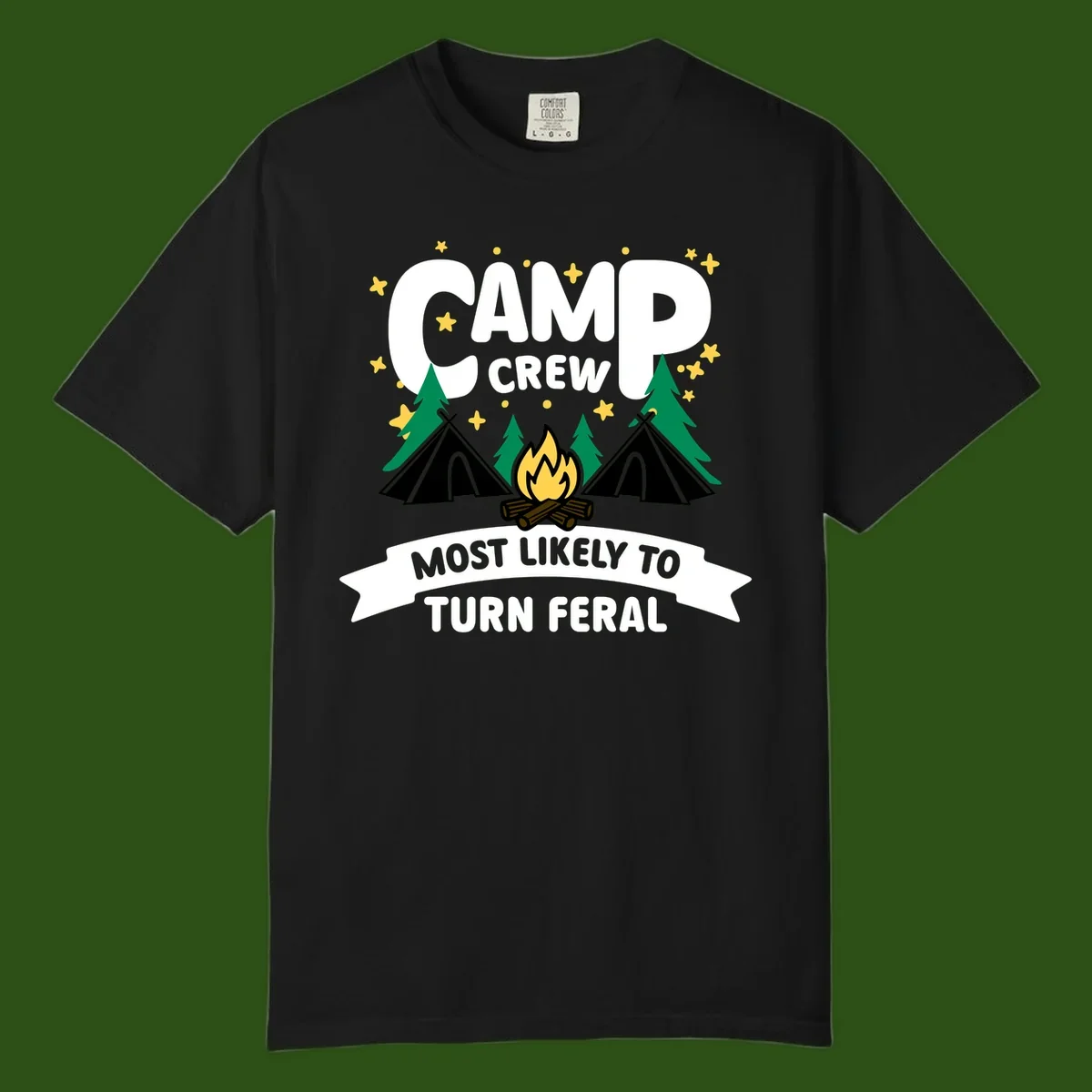 Camp crew camping design with tents, campfire, trees and stars showing 'most likely to turn feral' humor
