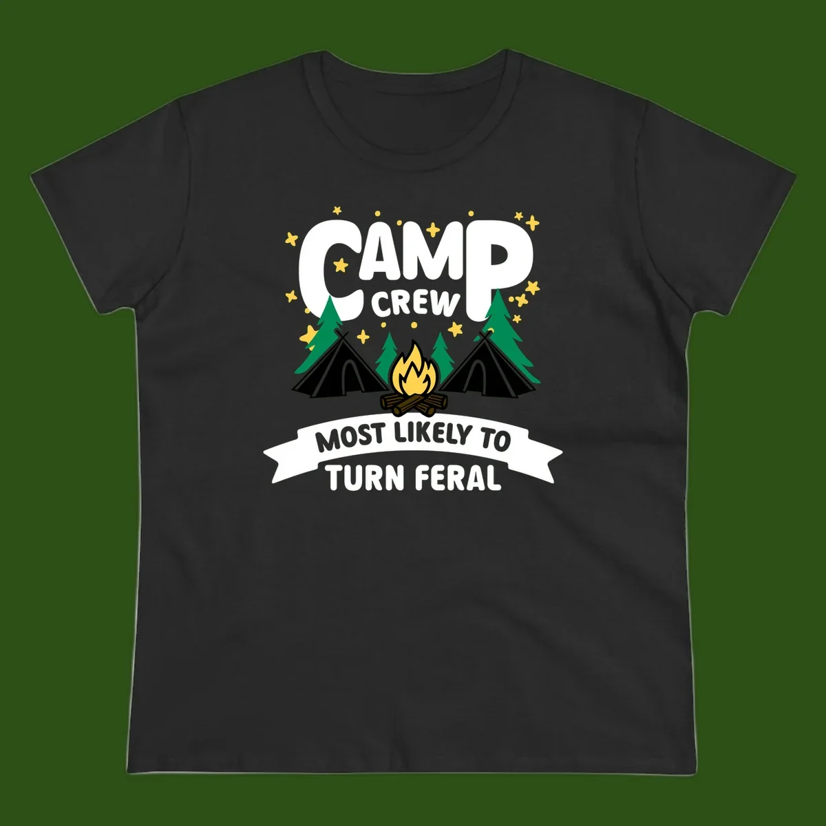 Camp crew camping design with tents, campfire, trees and stars showing 'most likely to turn feral' humor