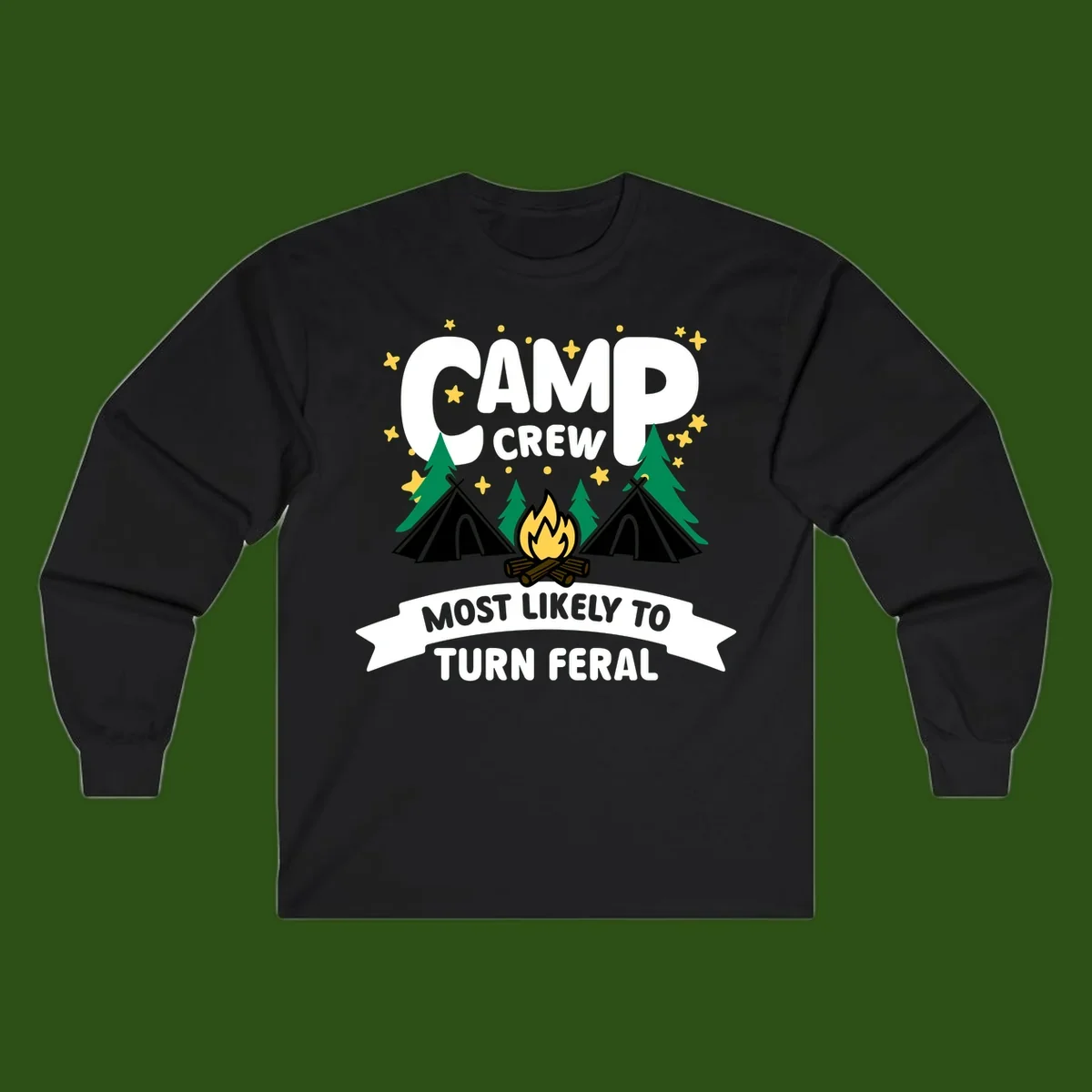 Camp crew camping design with tents, campfire, trees and stars showing 'most likely to turn feral' humor
