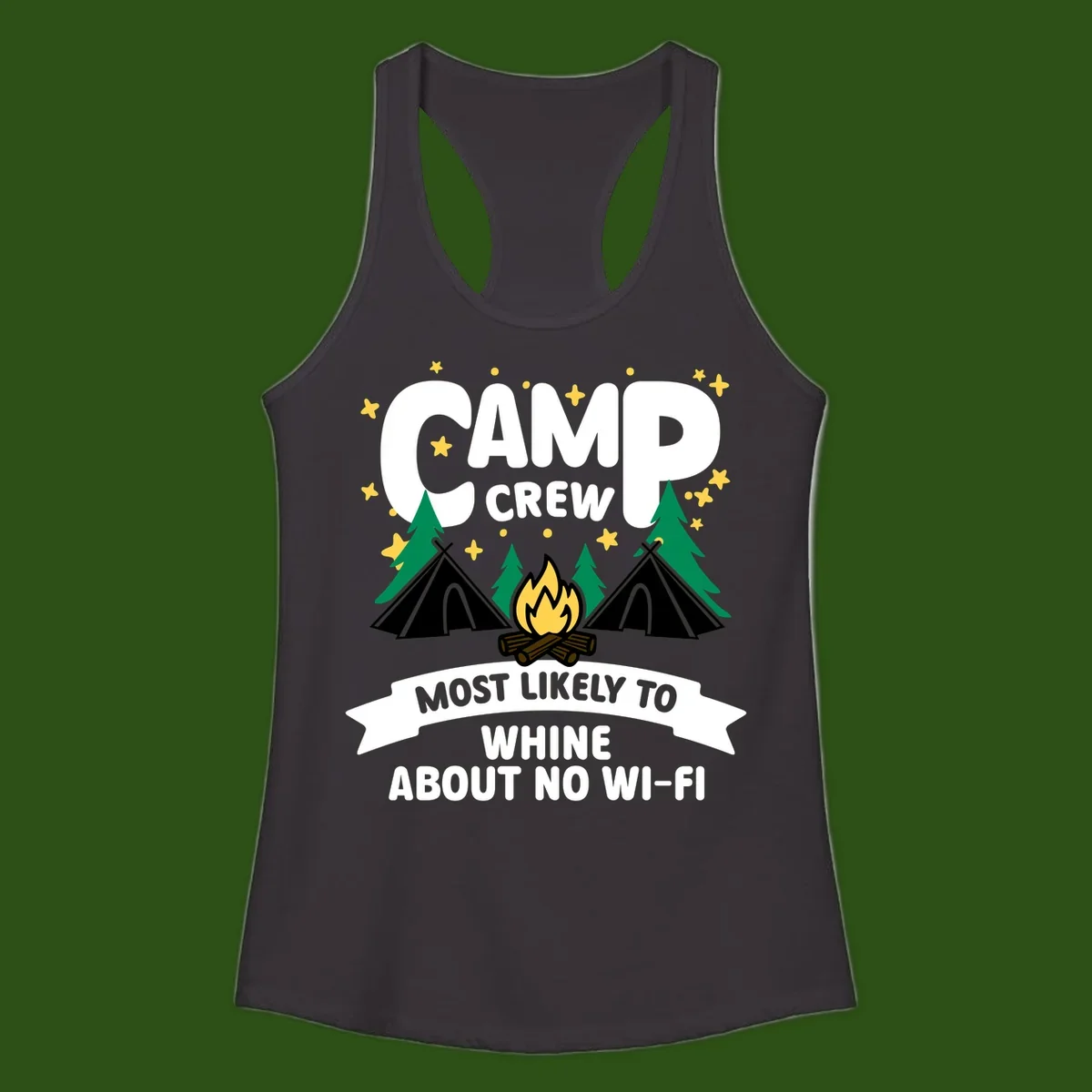 Camp crew most likely to whine about no wifi design with campfire, teepees, and stars on gray background