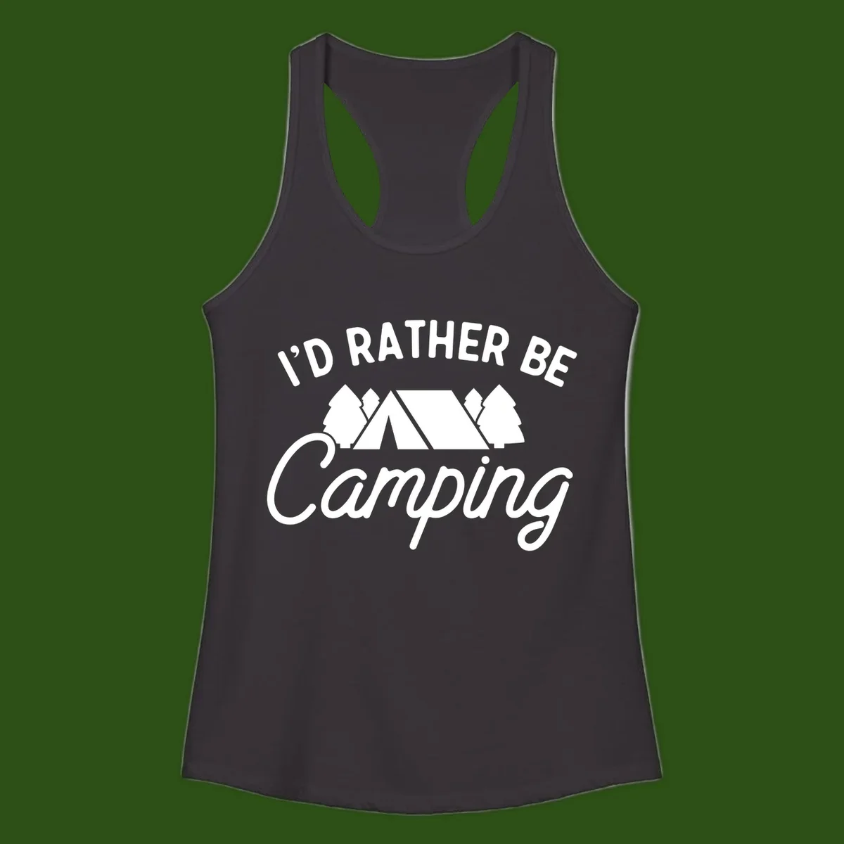 White tent between two evergreen trees with text reading 'I'd Rather Be Camping' on gray background
