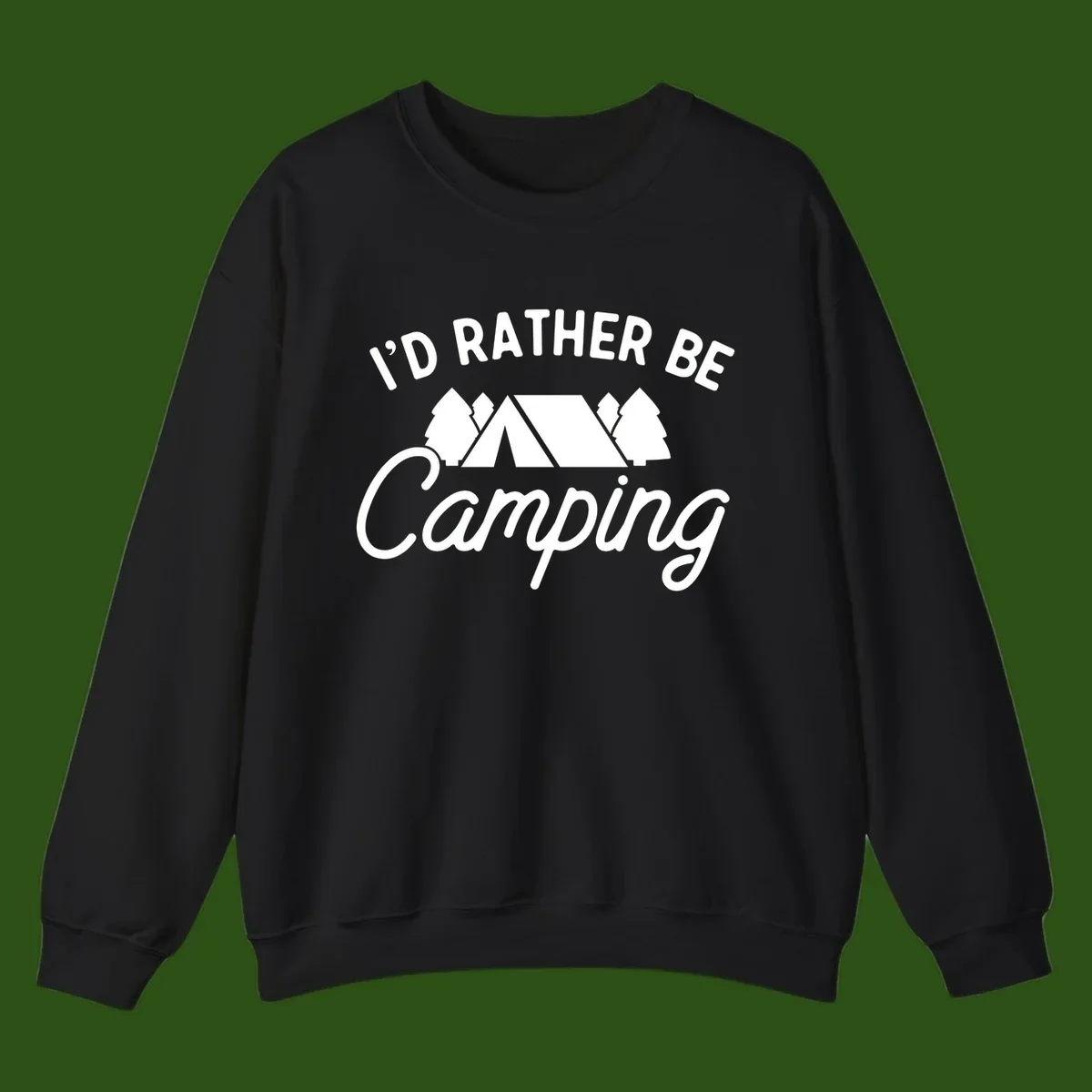 White tent between two evergreen trees with text reading 'I'd Rather Be Camping' on gray background