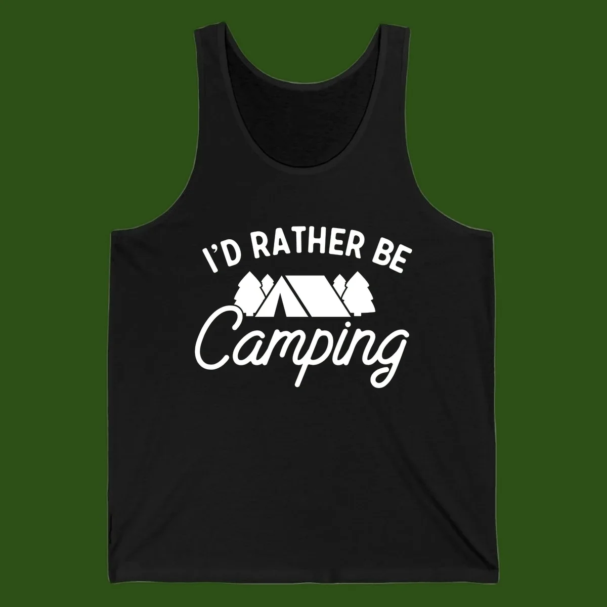 White tent between two evergreen trees with text reading 'I'd Rather Be Camping' on gray background