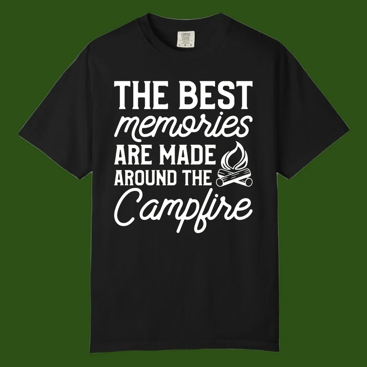 White text reading 'The Best Memories Are Made Around The Campfire' with a campfire illustration on gray background