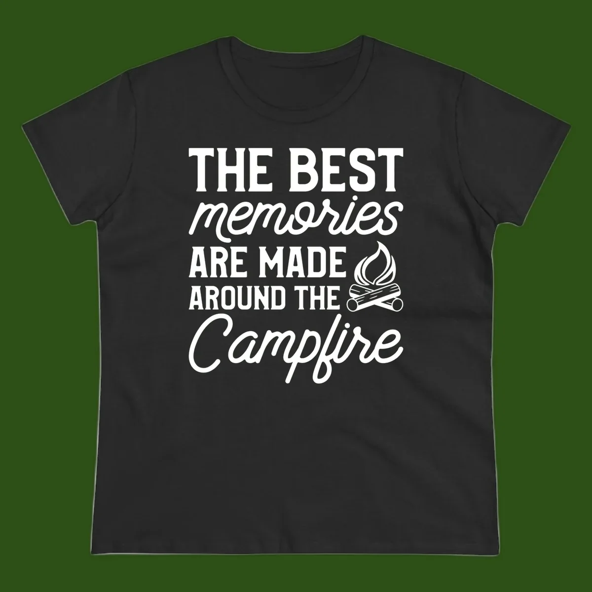 White text reading 'The Best Memories Are Made Around The Campfire' with a campfire illustration on gray background