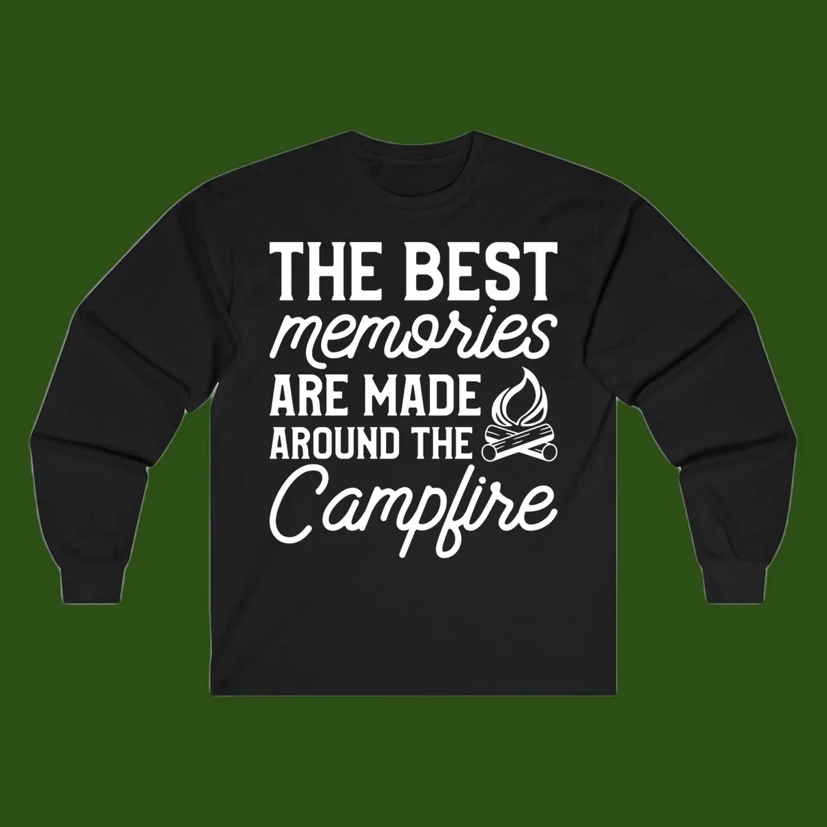 White text reading 'The Best Memories Are Made Around The Campfire' with a campfire illustration on gray background