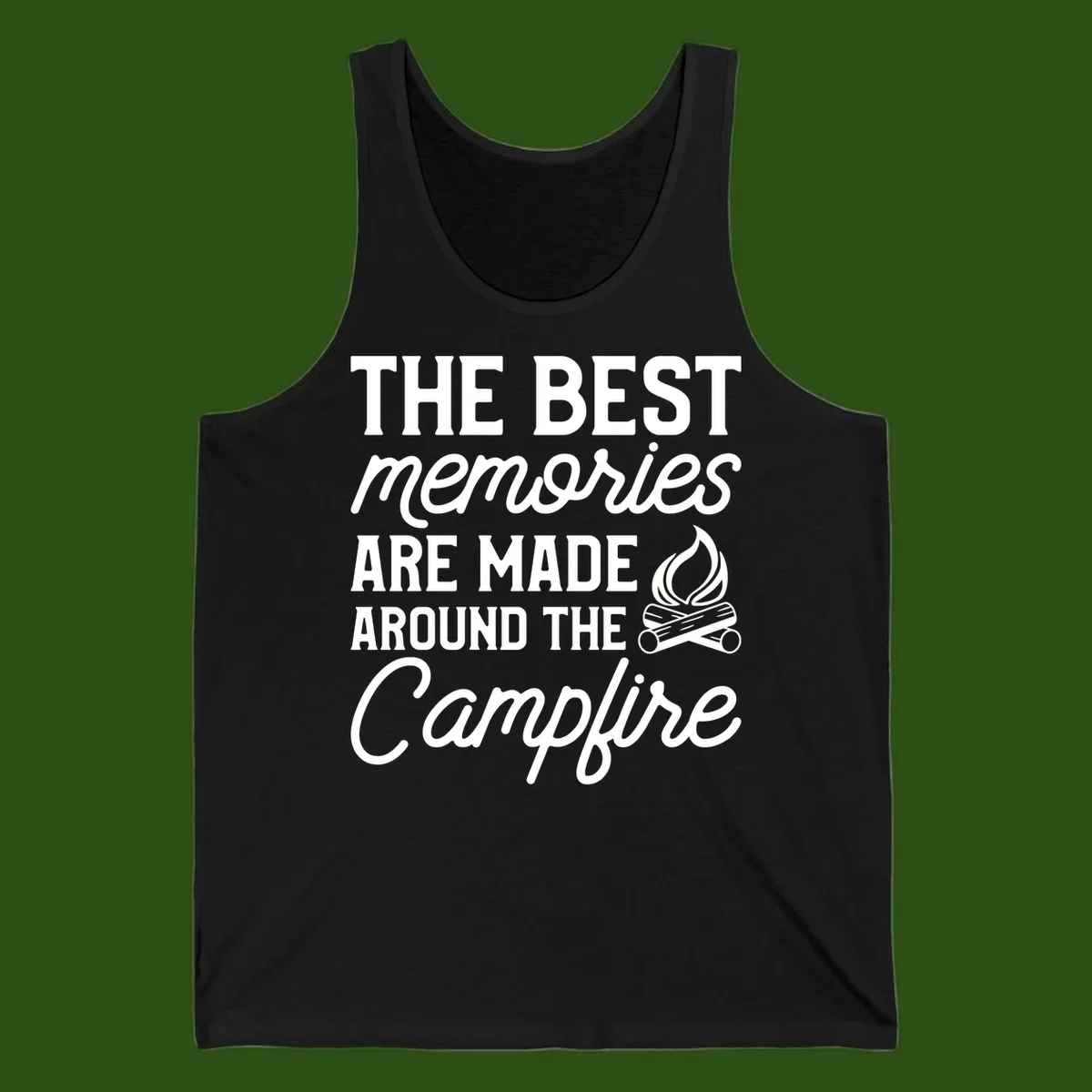 White text reading 'The Best Memories Are Made Around The Campfire' with a campfire illustration on gray background