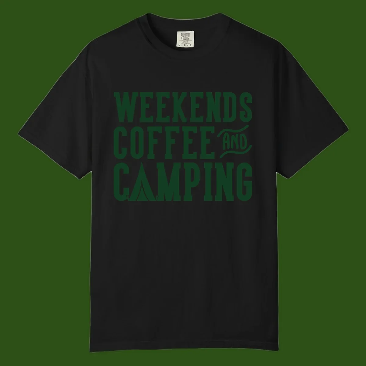 Dark green text reading 'Weekends Coffee And Camping' with tent icon on gray background