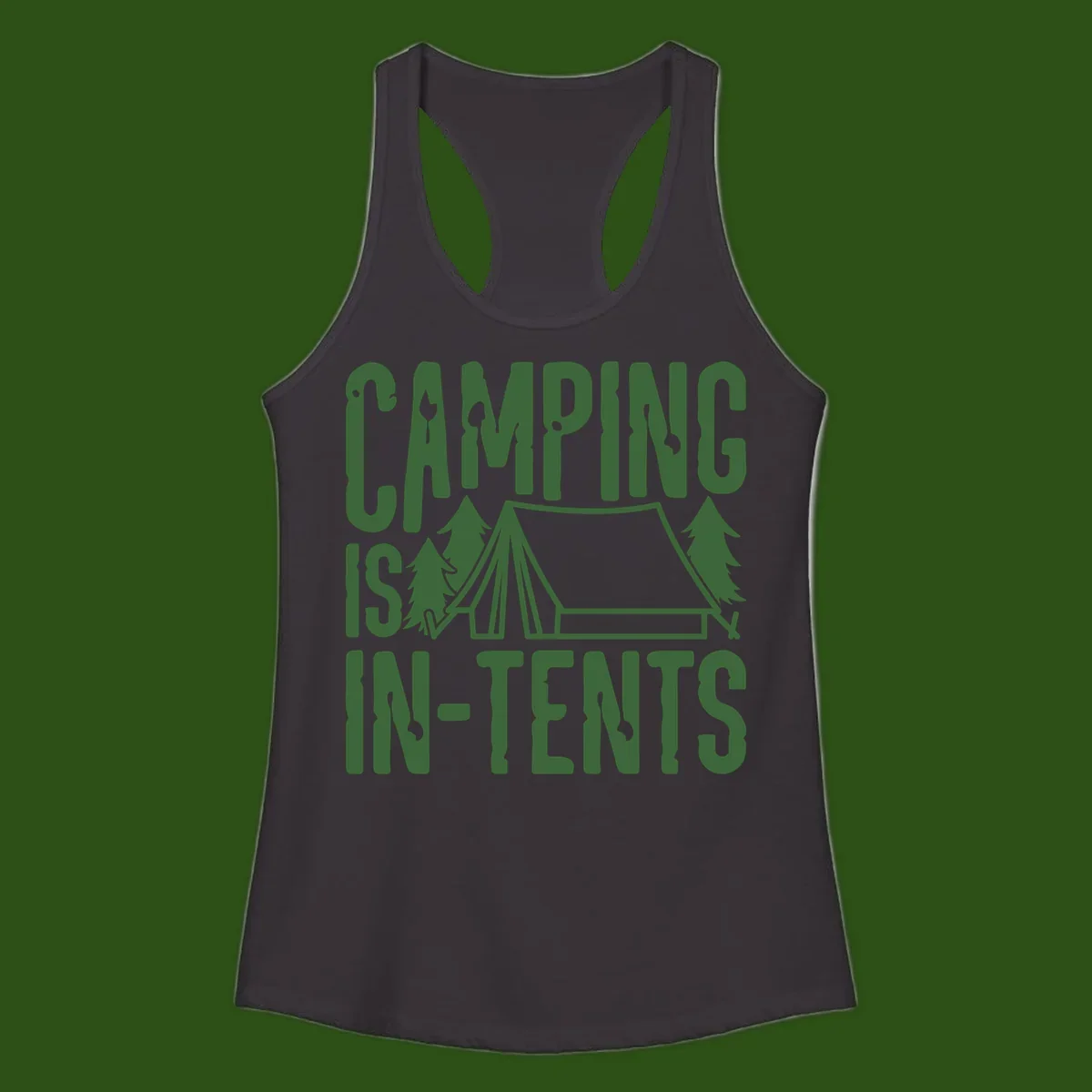 Green text and camping imagery design reading 'Camping Is In-Tents' with a tent and trees illustration on gray background