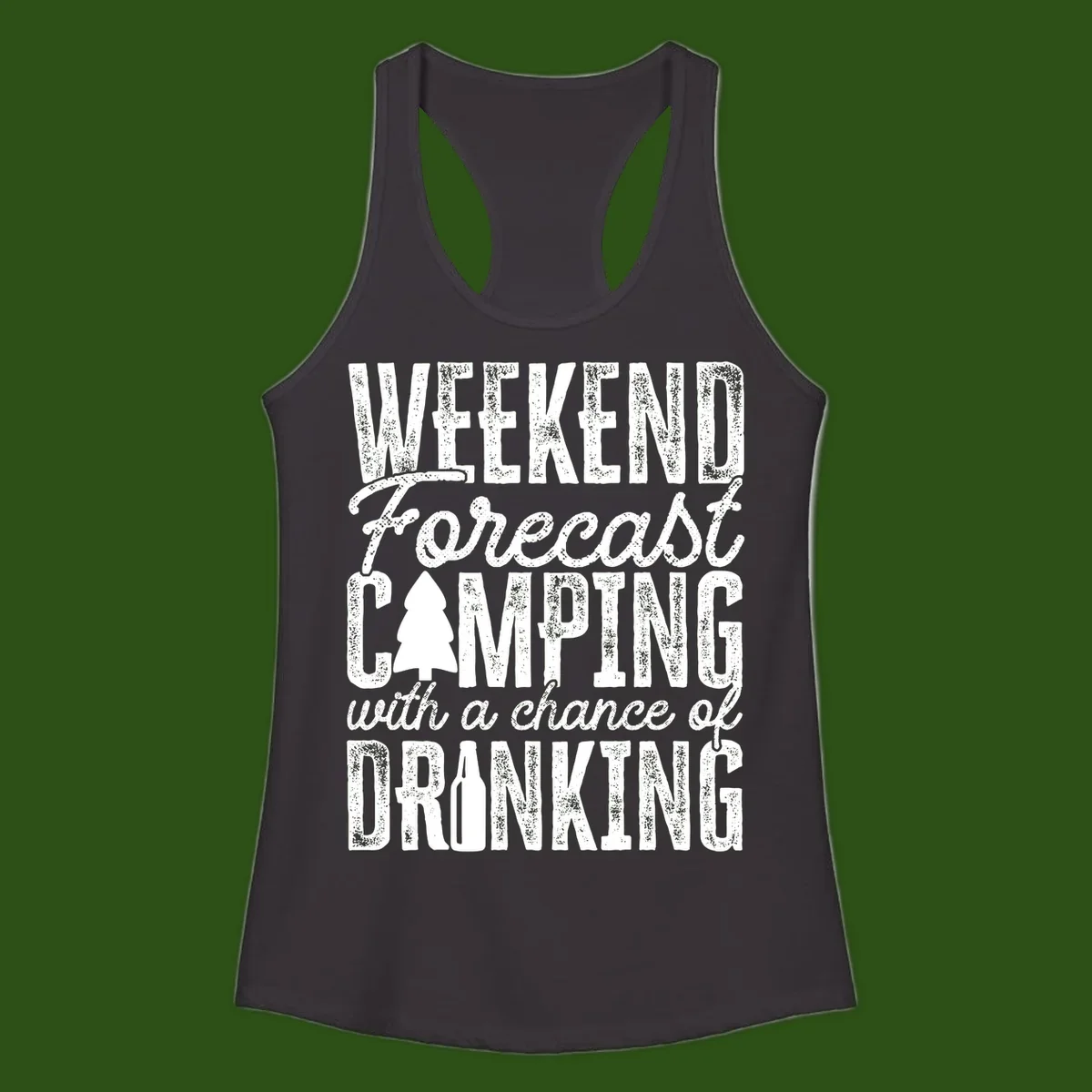 Distressed white text on gray reading 'Weekend Forecast: Camping with a chance of Drinking' with pine tree and beer bottle icons